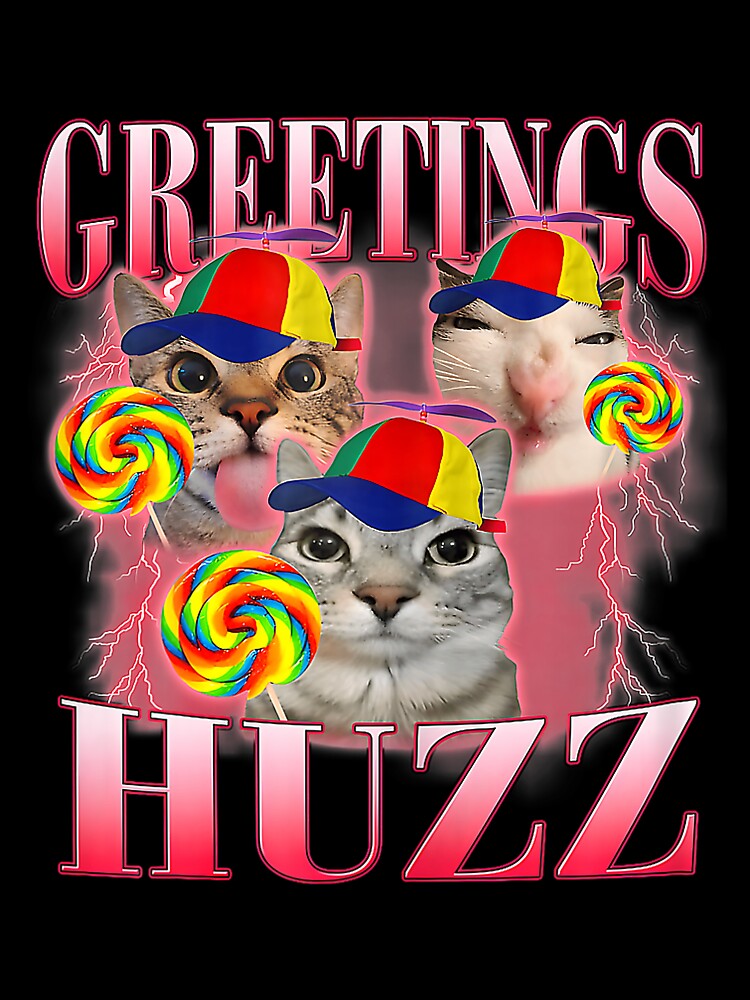 Cat Meme Greetings Huzz Funny Cat Meme Bootleg Men Women by mjohnson9