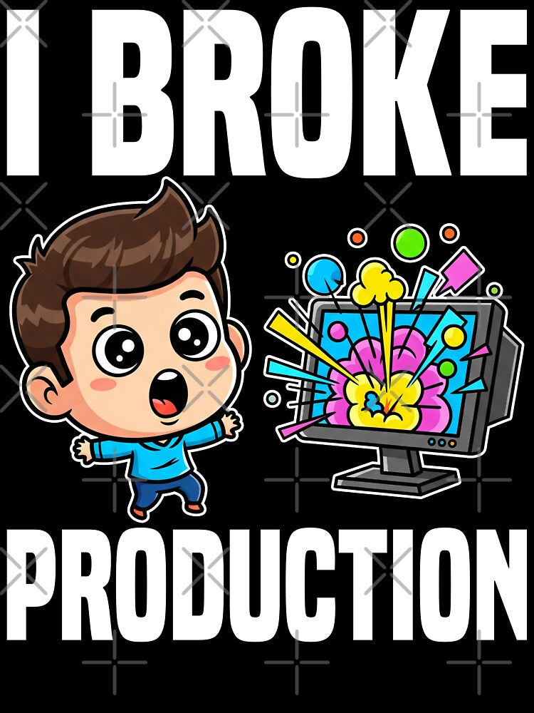 I BROKE PRODUCTION - PROGRAMMER GIFT by KEF Custom
