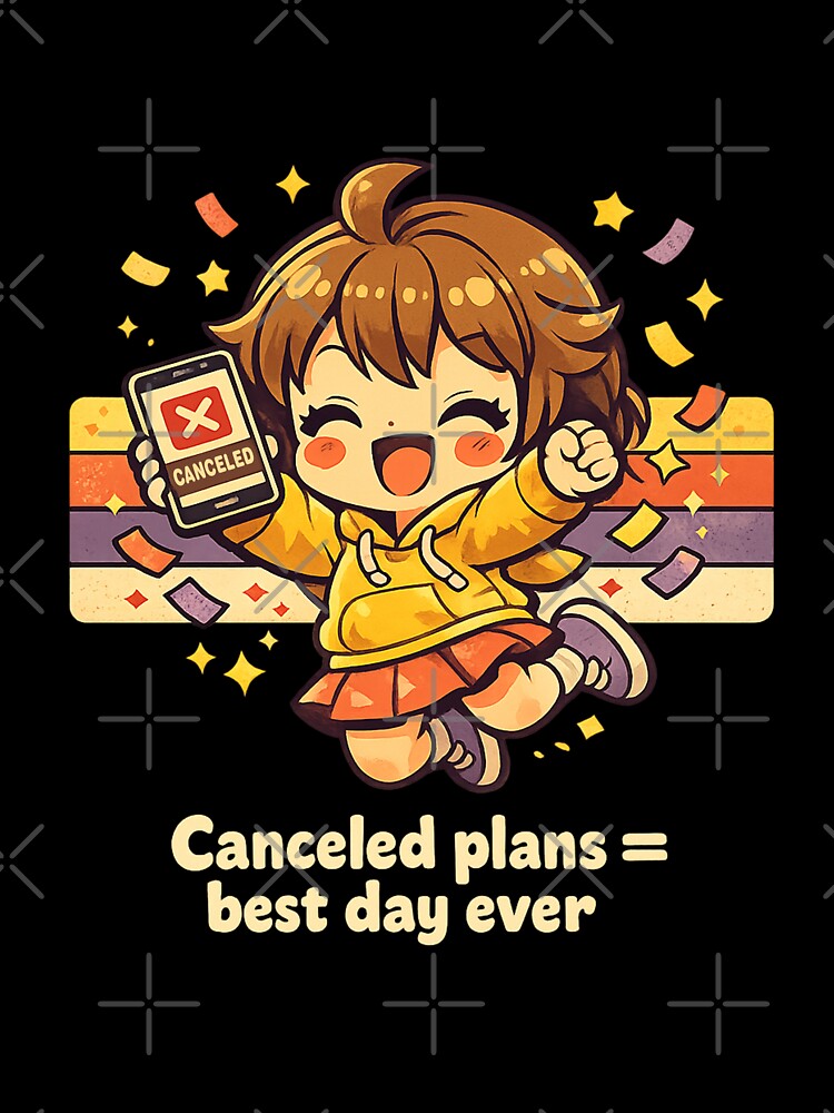 Canceled Plans Best Day Ever - Funny Introvert girl T-Shirt by Art JSMY