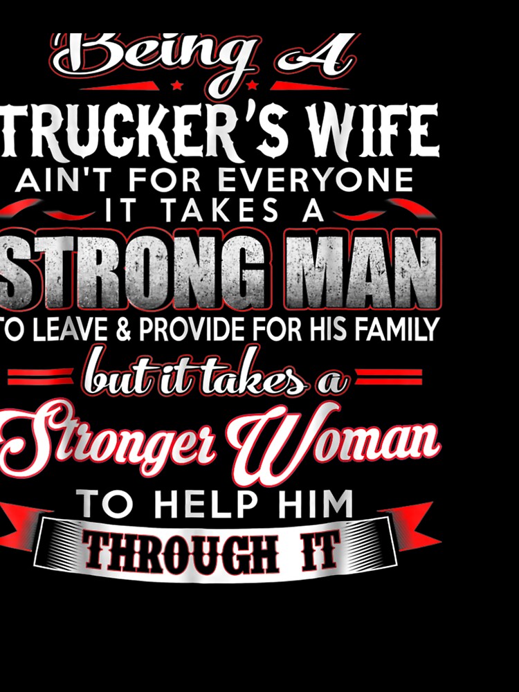 Trucker Wife For Truck Driver's Wife by aliceshe