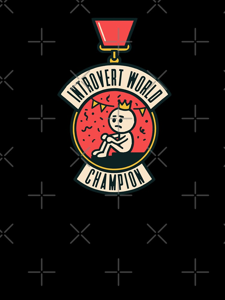 Introvert World Champion – Funny Social Anxiety Quote for Awkward Humans by Dust Style