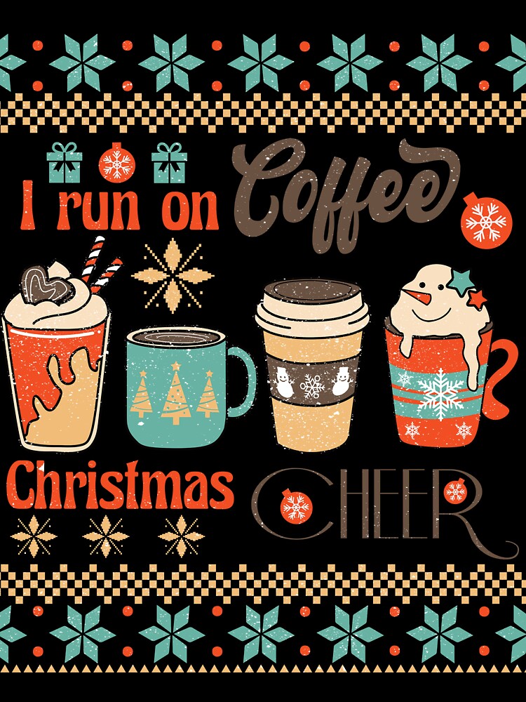 i run on coffee christmas cheer by netdota
