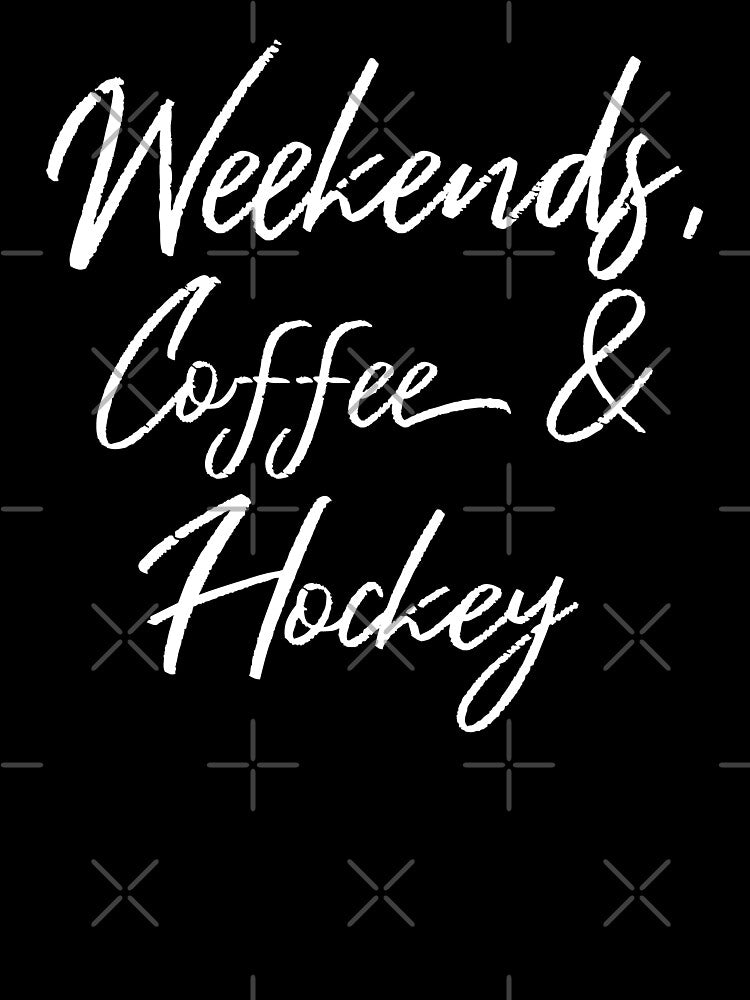 Weekends, Coffee And Hockey III by Lemon Pepper
