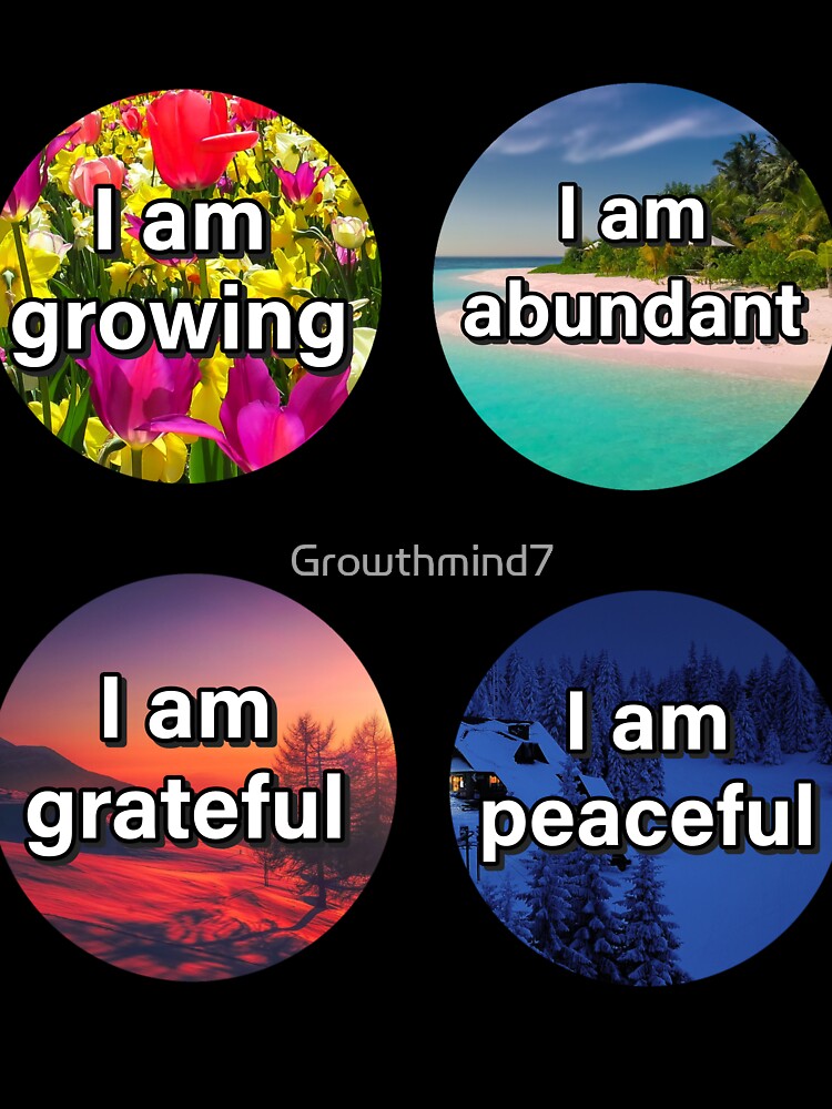 I am growing, I am abundant, I am grateful, I am peaceful. | 4 seasons positives affirmations by Growthmind7