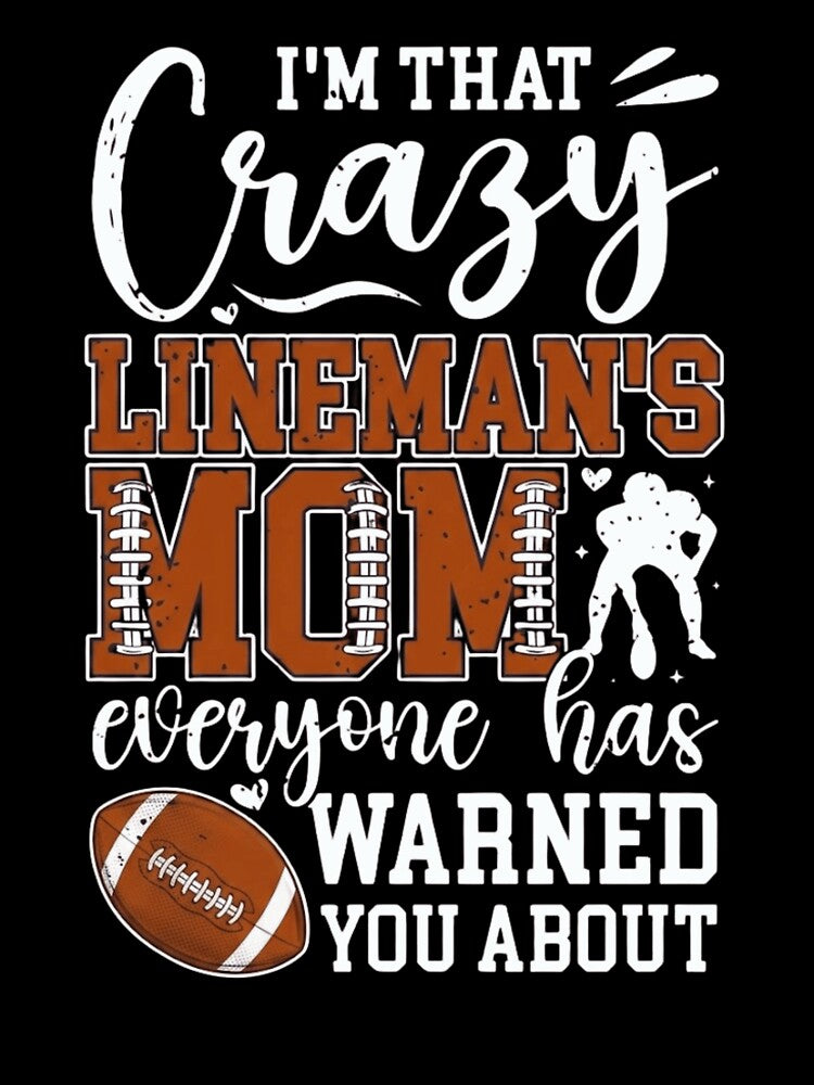 I'm That Crazy Lineman's Mom Funny Football Season Game Day by haitrieuic96