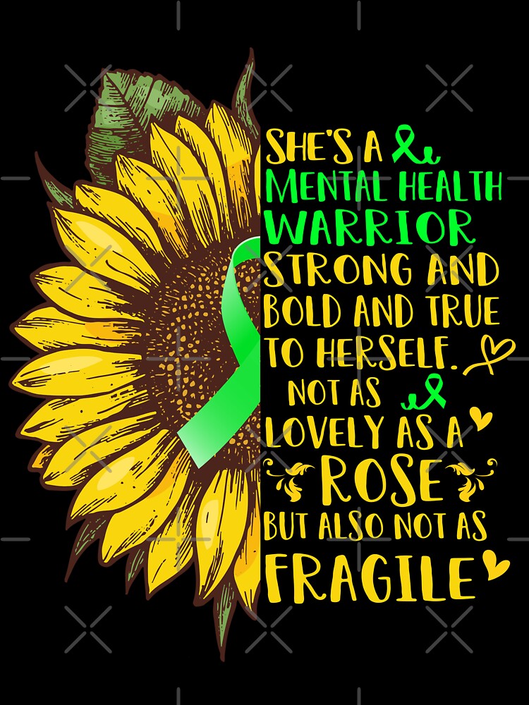 She is a Mental Health Warrior Strong and Bold and True to Herself not as Lovely as a ROSE but also not as FRAGILE by EdithShop59
