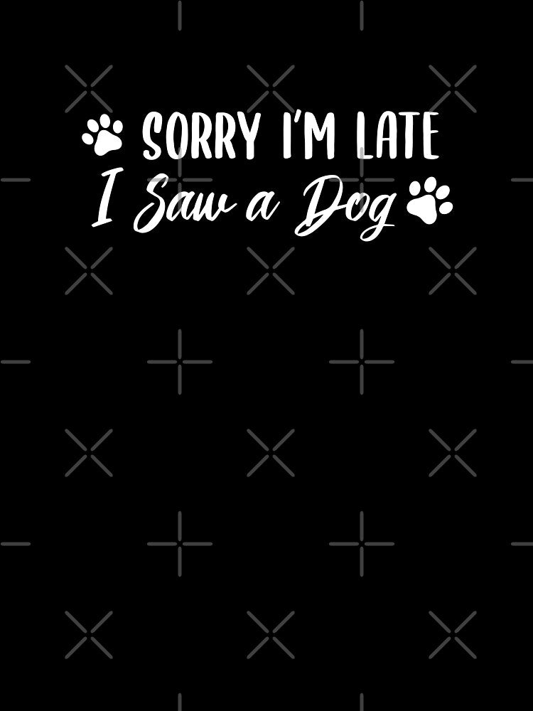 Sorry I'm Late, I Saw a Dog (Light Brown BG) by FilipeFerreira