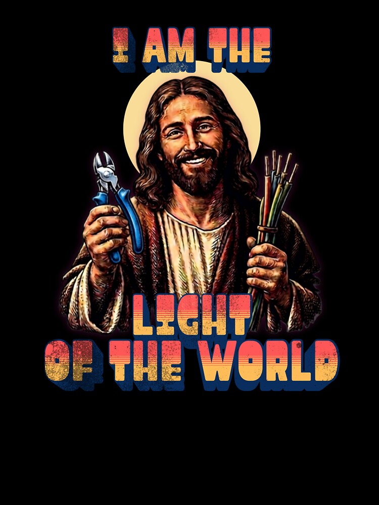 Funny Electrician Jesus - Light Of The World Sparky by UTkiKK