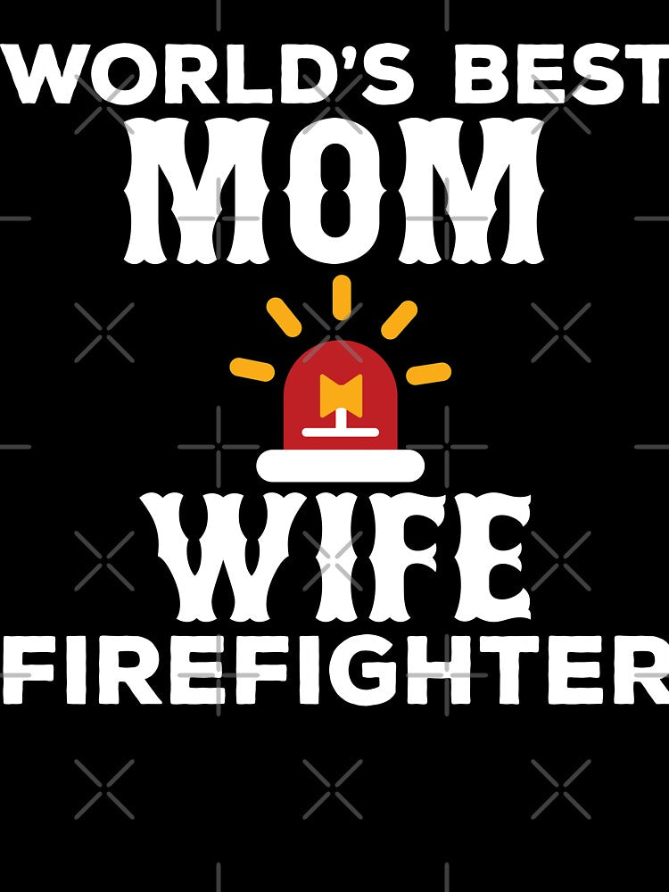 World's Best Mom Wife Firefighter by URBANBOX