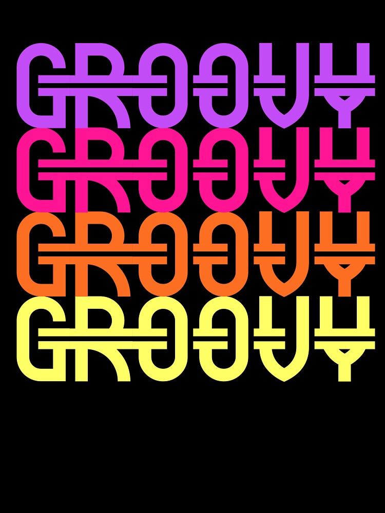 Groovy Groovy Groovy Groovy - Version 2 by JourneyCreative