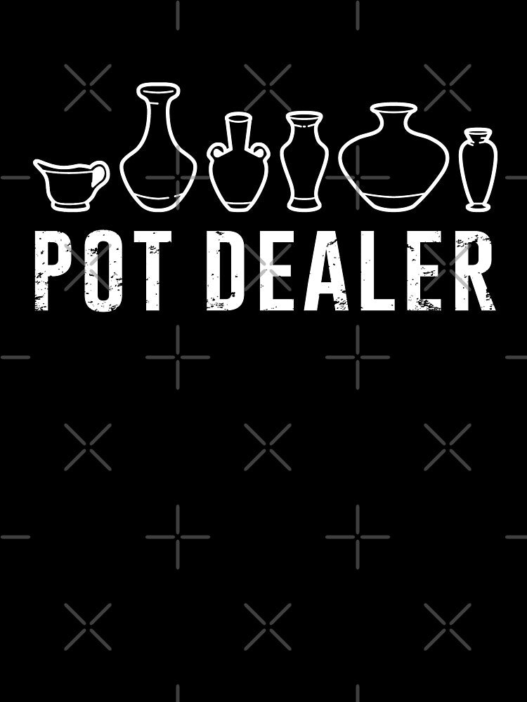 Pot Dealer Pottery Lover Funny Pottery Cute Pottery Maker by DamnGoodDesign