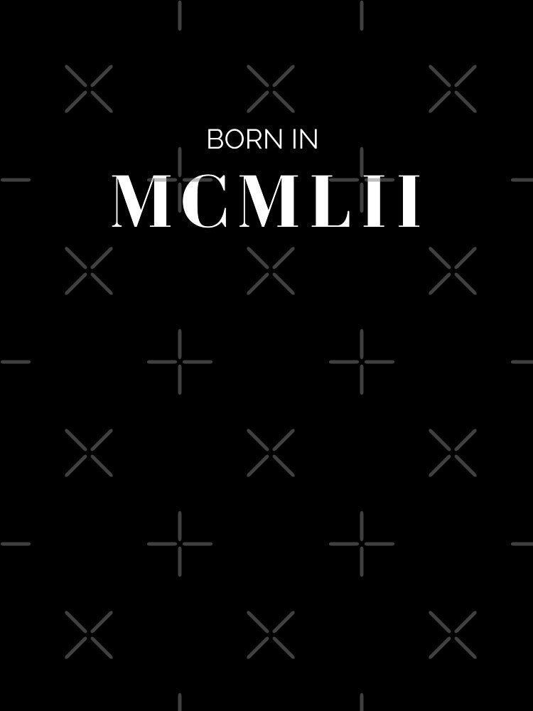 Born in 1952 (white letters) by my-wanderlustjo