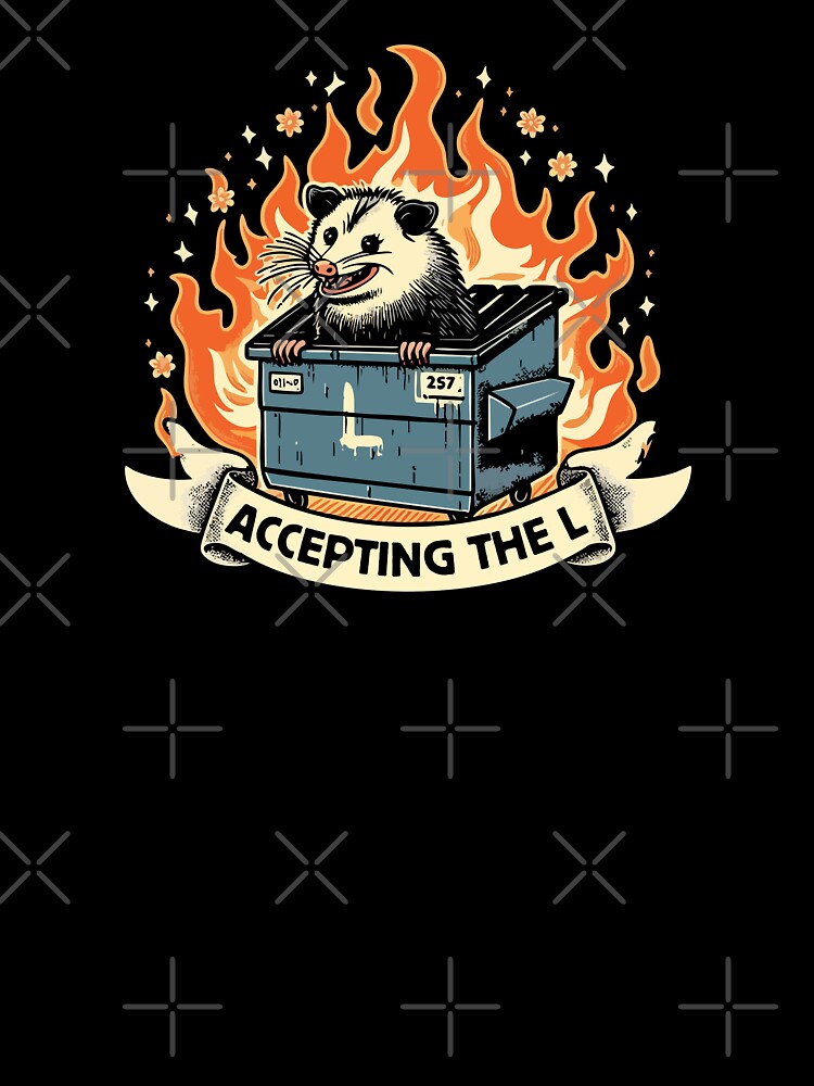 Accepting The L Opossum Dumpster Fire Funny Sarcastic Meme by Scaryzz