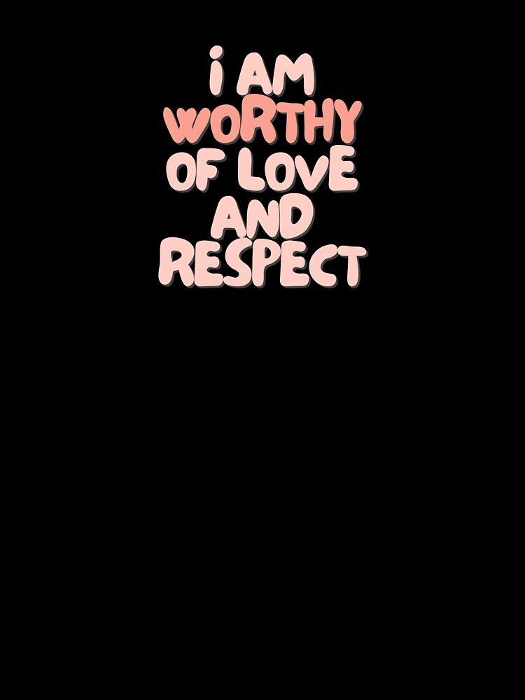 I am worthy of love and respect | Positive Daily Affirmation by MNMLworks