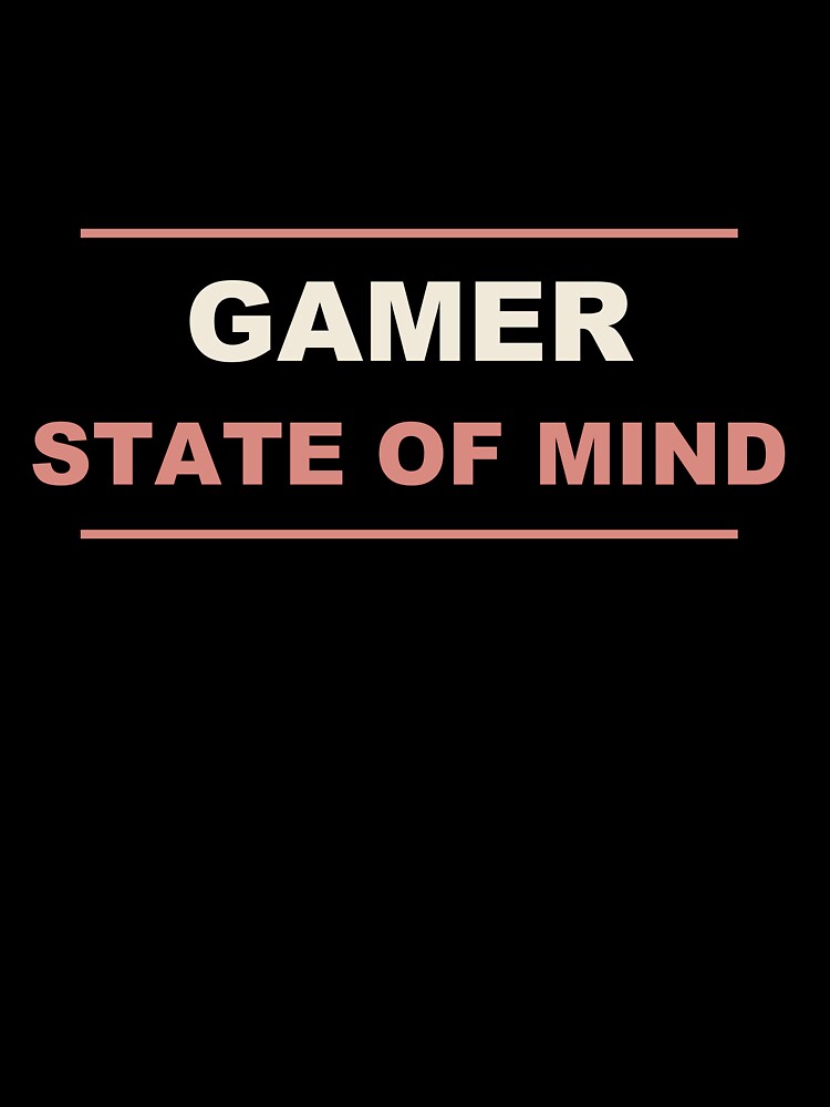 Gamer State Of Mind - Gamer by RetroThreadWorks