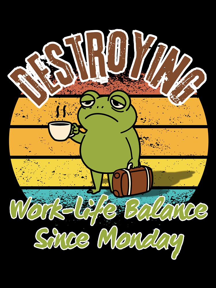 Funny Frog T-Shirt Office Worker Work-Life Balance Monday Joke Sarcastic Gift for Coworker by E20STUDIO