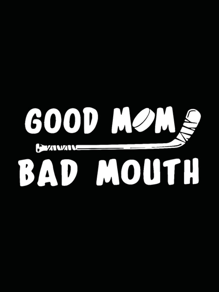 good-mom-bad-mouth-hockey-mom-version-hockey by qrduubp320