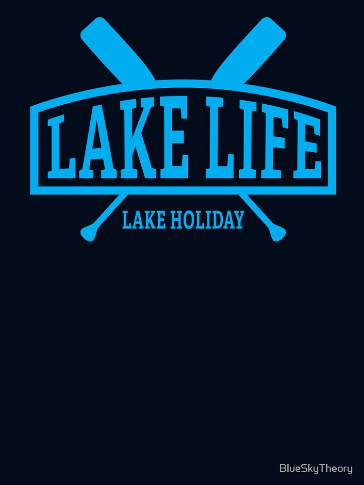 Lake Life - Lake Holiday by BlueSkyTheory