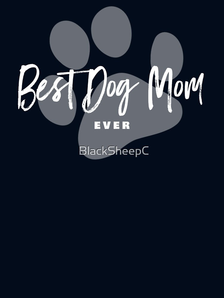 Best Dog Mom Ever by BlackSheepC