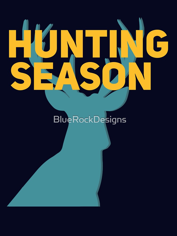 Hunting Season by BlueRockDesigns