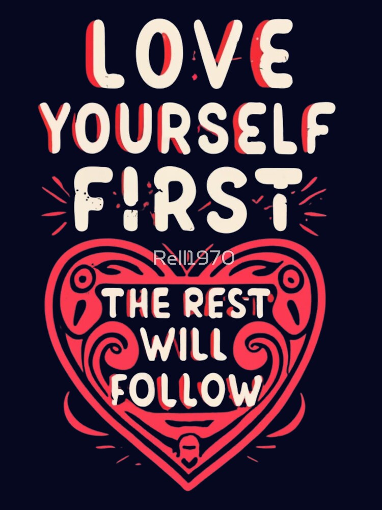 Love Yourself First by Rell1970