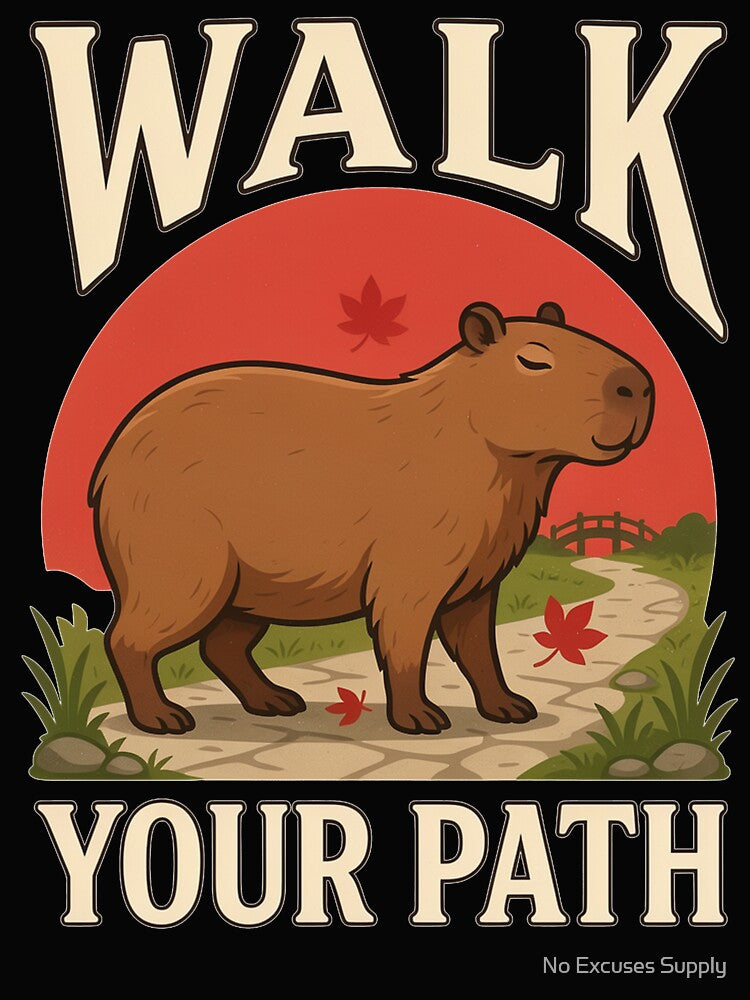 Walk Your Path Capybara – Vintage Stoic Nature Design by No Excuses Supply