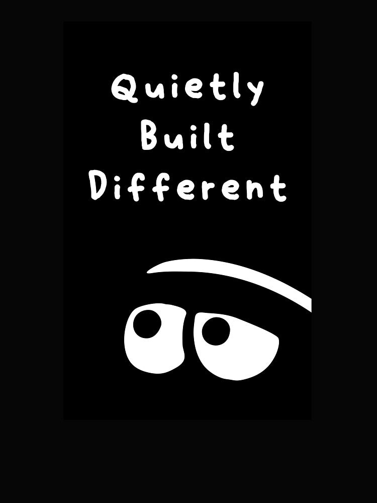 Quietly Built Different Introvert Side Eye by snewen