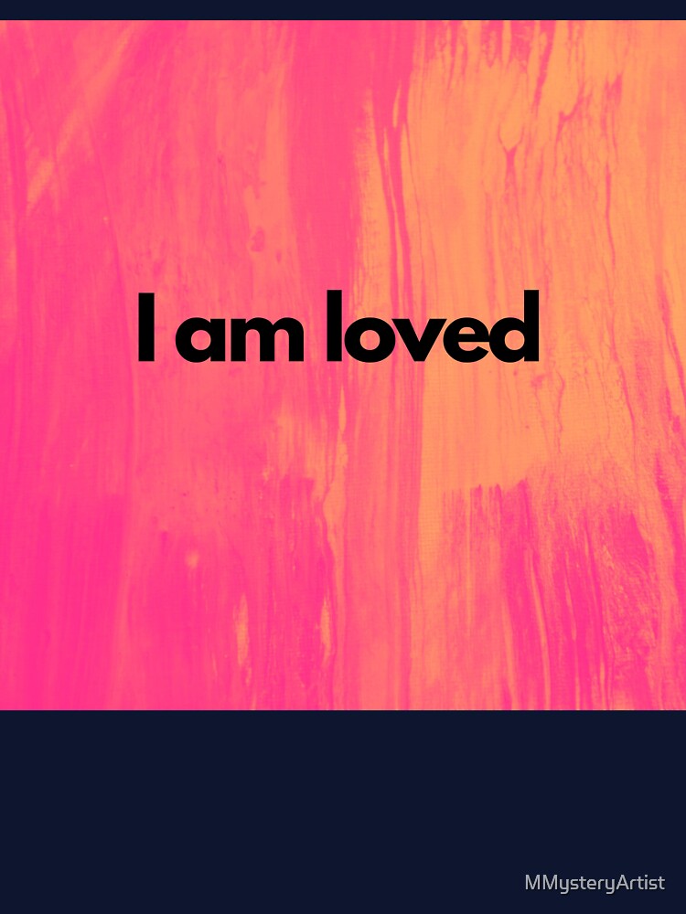 I am loved by MMysteryArtist