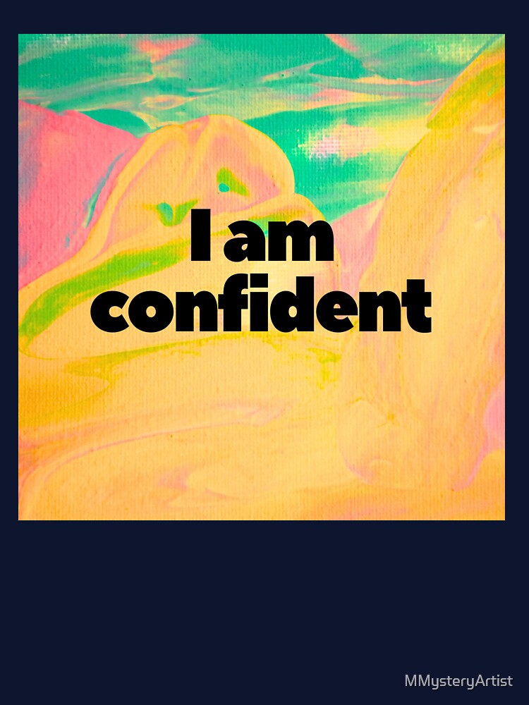 I am confident by MMysteryArtist