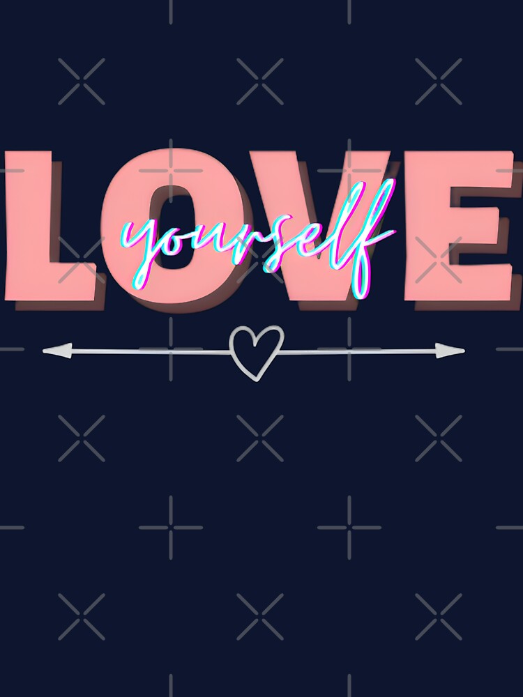 Love yourself  ♡ ´・ᴗ・ `♡ by EnchantedThread