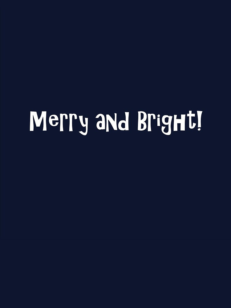 Merry and Bright White Text on Black by Art in My Loft