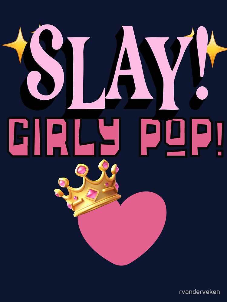 Slay Girly Pop Shirt | Cute Crown Heart Tee | Sparkly Aesthetic Gift T-Shirt by rvanderveken