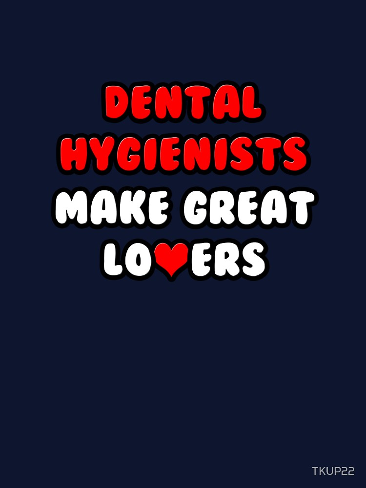 Dental Hygienists Make Great Lovers by TKUP22