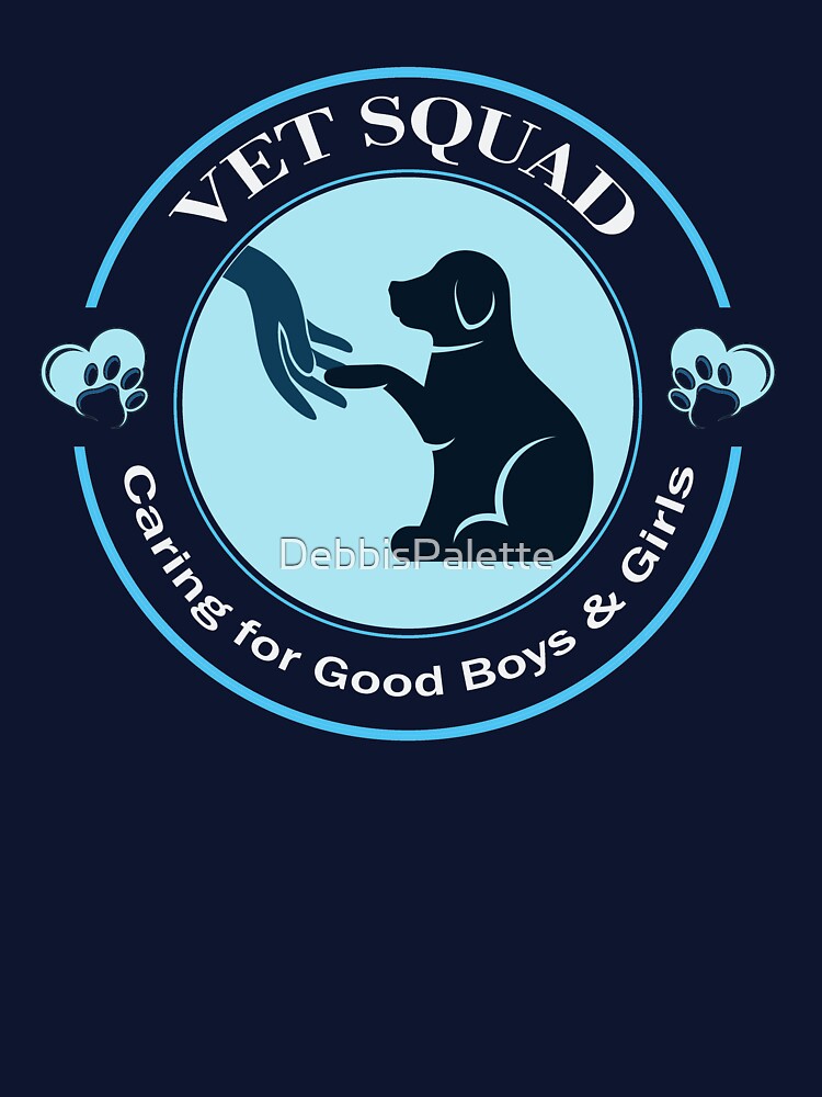 Vet Squad - Pet Quotes by DebbisPalette