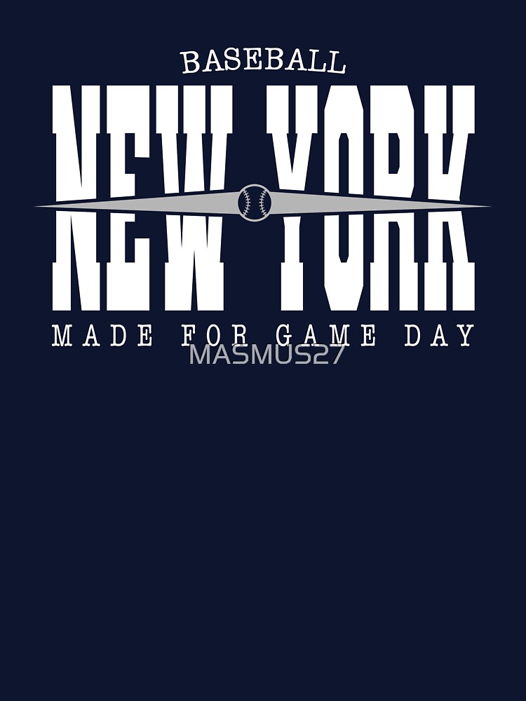 Baseball New York Made For Game Day by MASMUS27