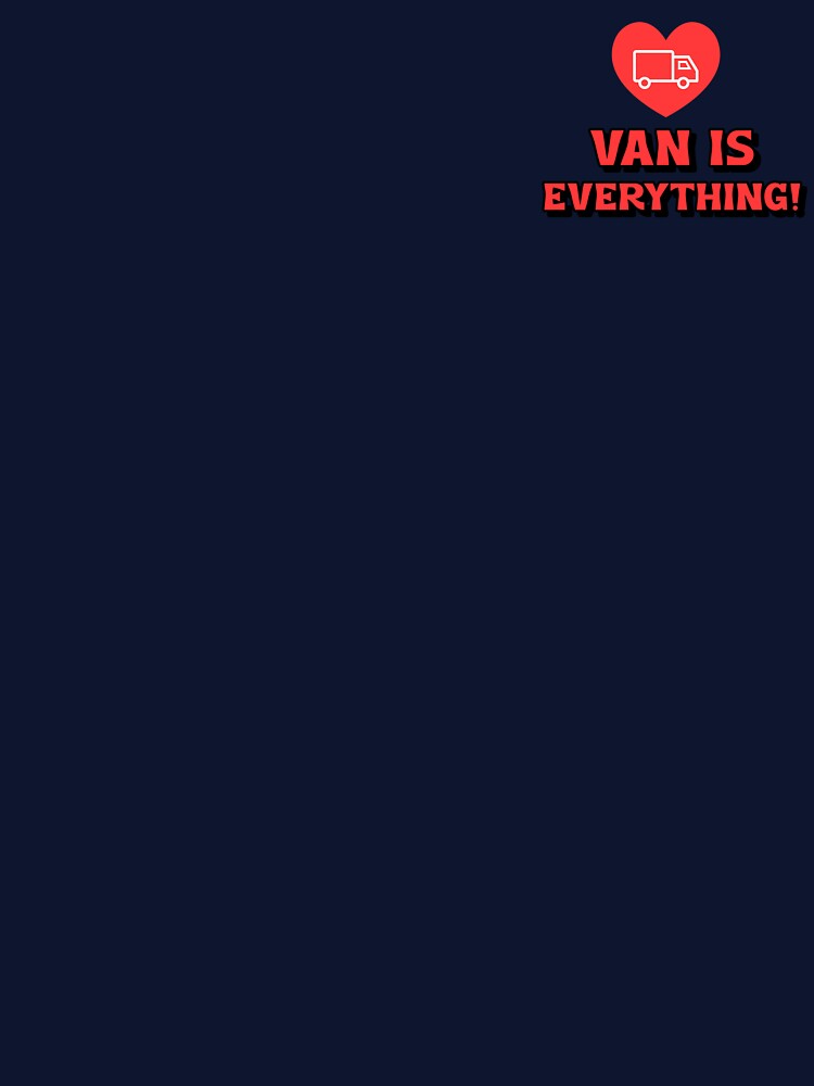 van life-van is everything T-Shirt by maamonshe