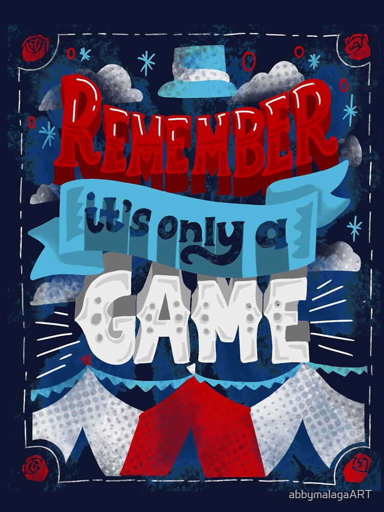 Remember It’s Only A Game Caraval Print by abbymalagaART