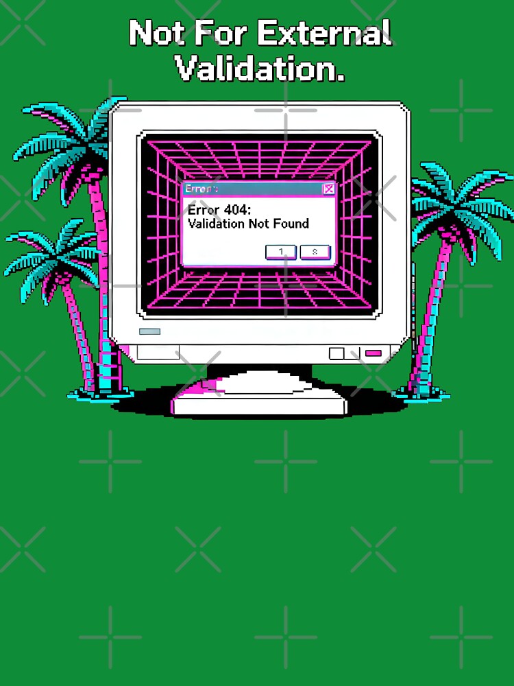 Self Worth Affirmation Quotes – Not For External Validation, White Retro Monitor  Pixel Art Self Worth by Ideeplyfeltit