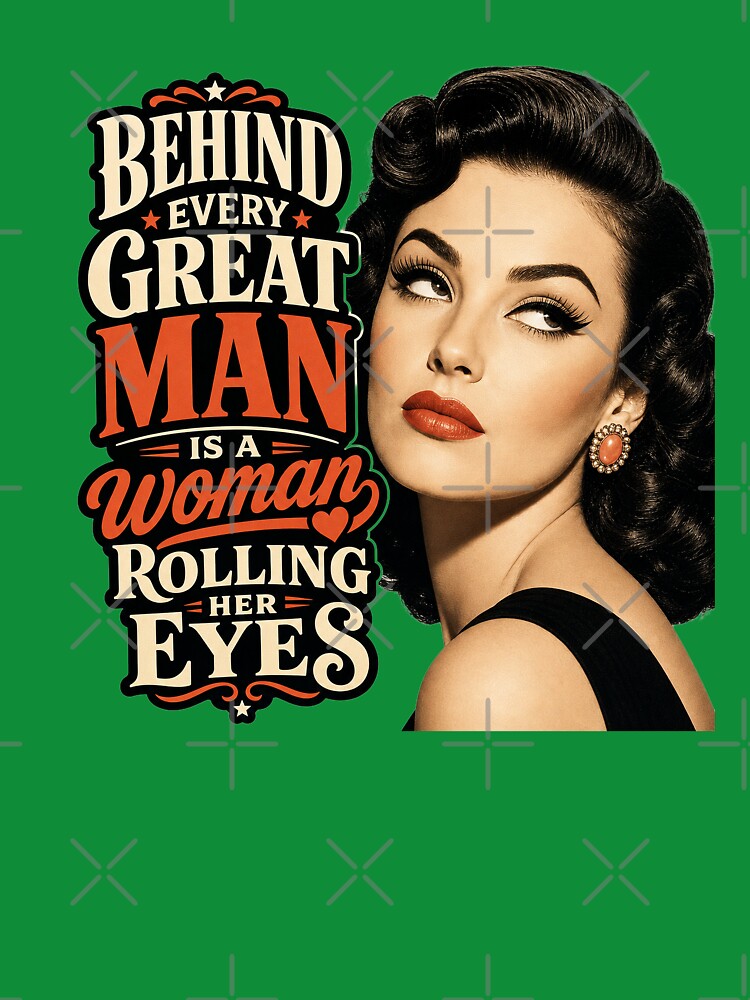 Behind Every Great Man ... by BestCoolStuff