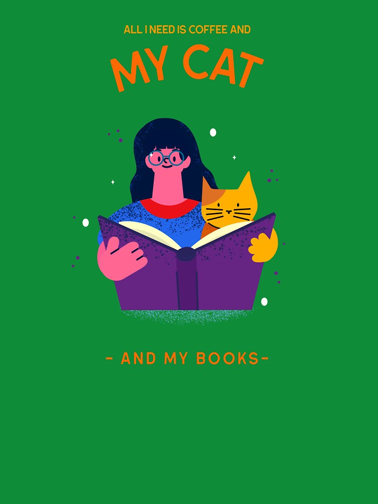All I need is coffee and my cat and my books by Salloran