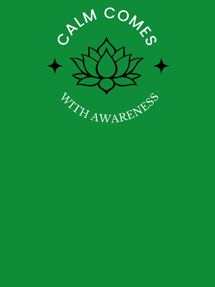 CALM COMES WITH AWARENESS. by mindyourco