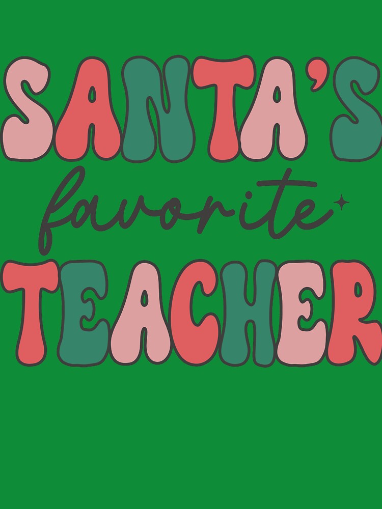 Santa's Favorite Teacher, Holiday Teacher Shirt by DiatomDesigns