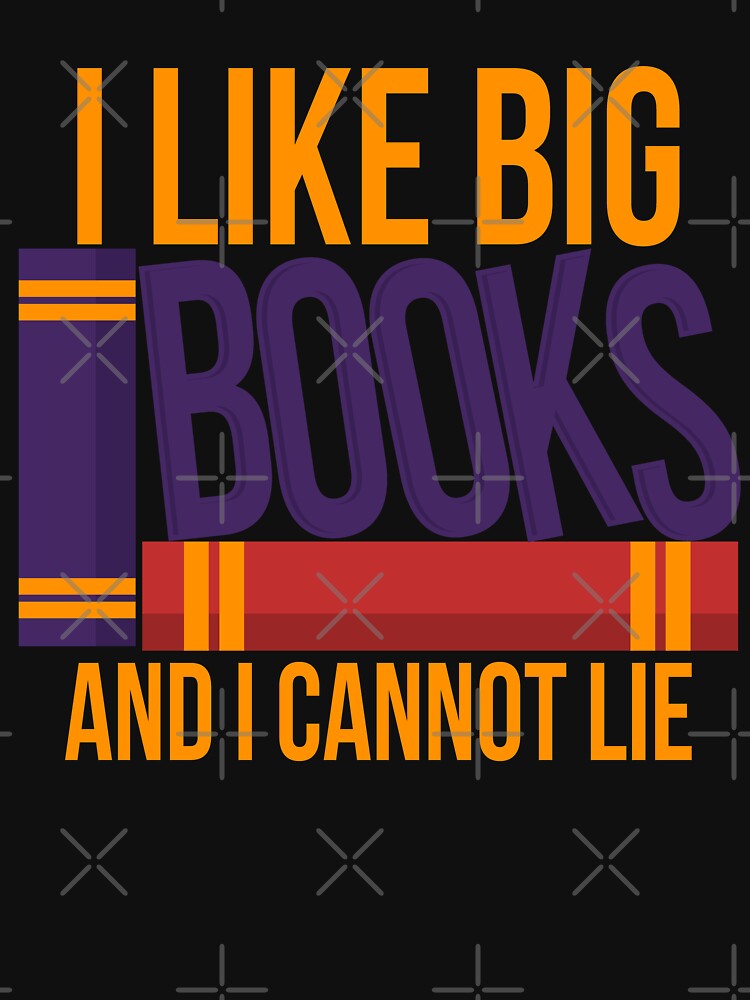 I Like Big Books And I Cannot Lie by dmanalili