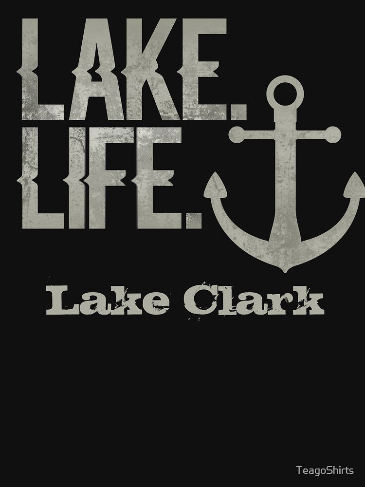Lake Clark Alaska Lake Life Nautical Themed with Anchor by TeagoShirts