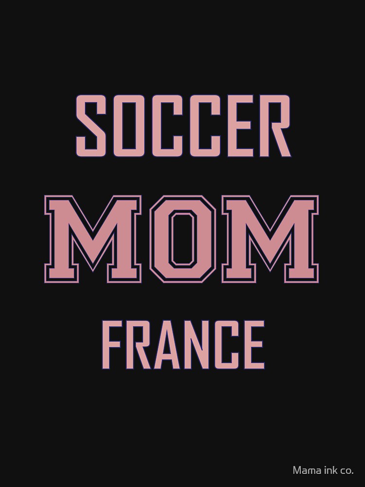 Proud FRANCE Mom Soccer World Cup USA T-Shirt 2026 | Gift for Mom | Soccer Life Shirt by Mama ink co.