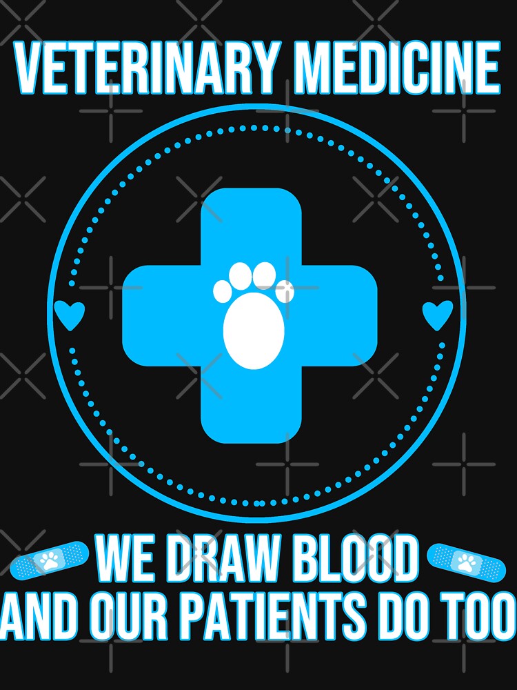 Cute Veterinary Medicine We Draw Blood Our Patients Do Too by MediTees