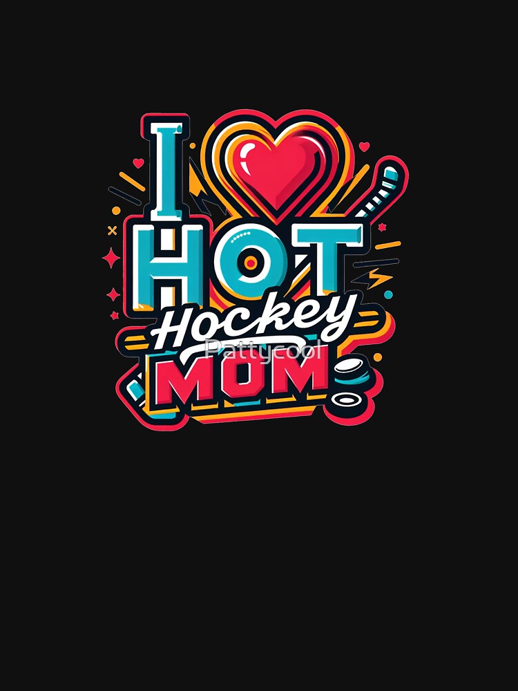 Hockey Mom - Stylish Supportive Apparel for Moms by Pattycool