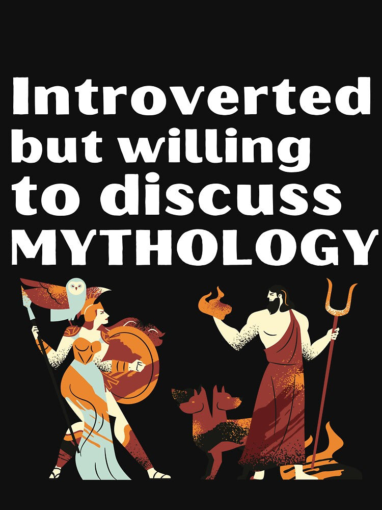 Introverted But Willing To Discuss Mythology Funny Introvert Tshirt by OldSkullDesigns