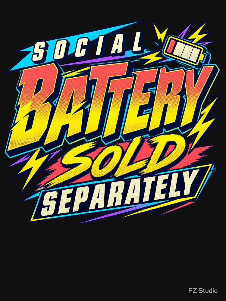Social Battery Sold Separately Introvert Humor by FZ Studio