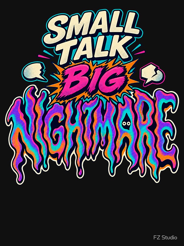 Small Talk Big Nightmare Introvert Humor by FZ Studio